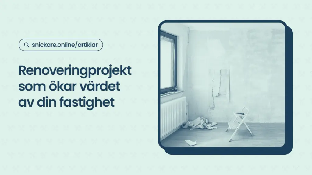 Renoveringsprojekt som okar vardet av din fastighet