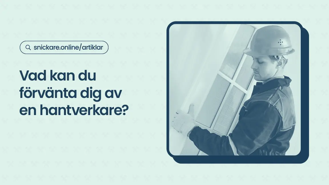 Vad kan du forvanta dig av en hantverkare