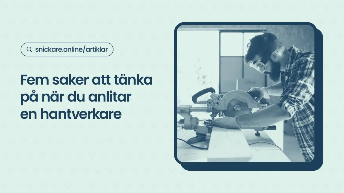 Fem saker att tanka pa nar du anlitar en hantverkare