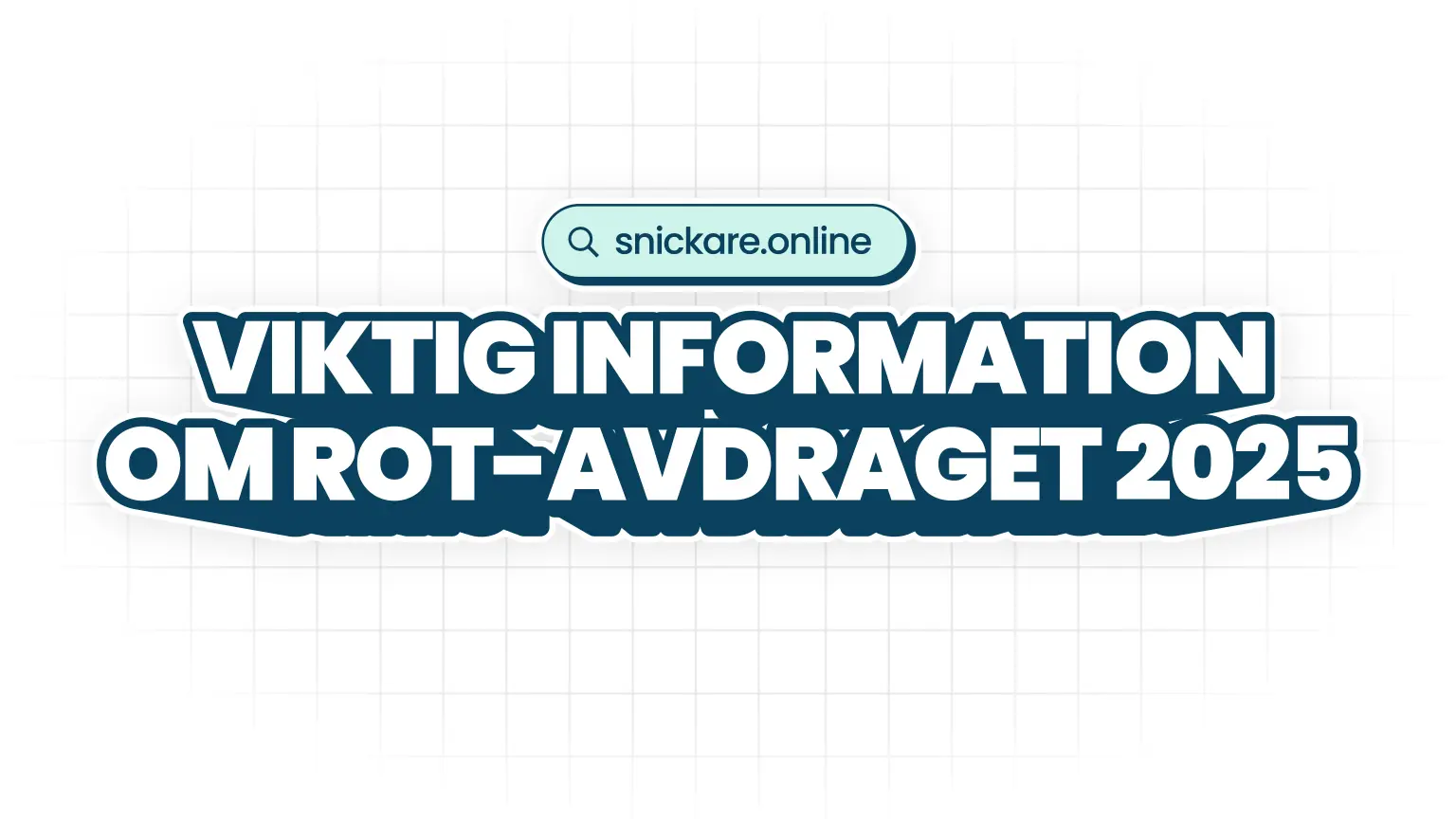 Viktig information om ROT avdraget 2025