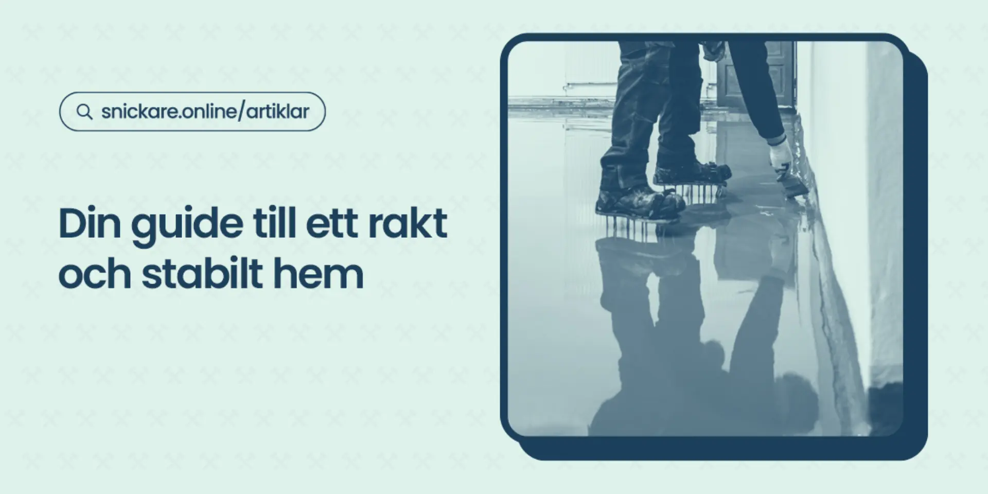 Din guide till ett rakt och stabilt hem