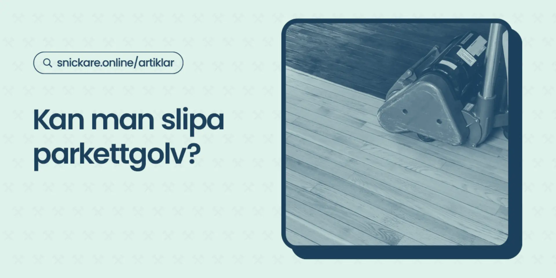Kan man slipa parkettgolv