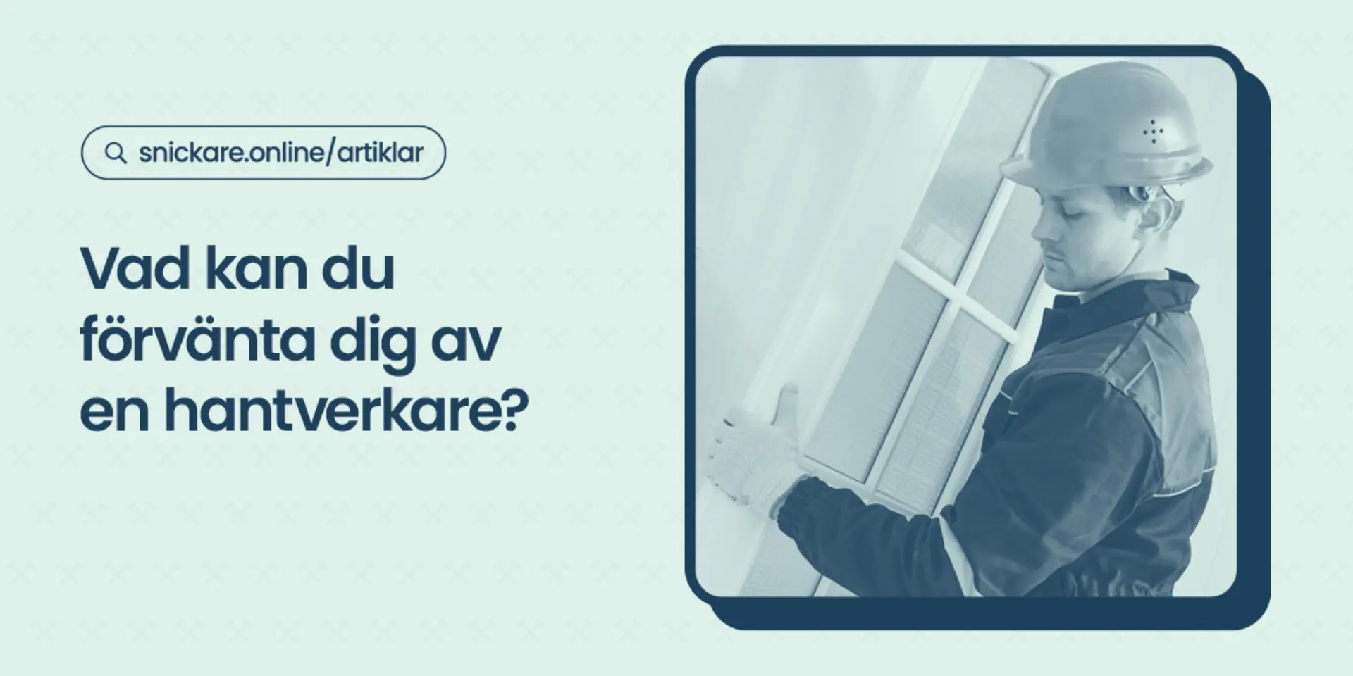 Vad kan du forvanta dig av en hantverkare