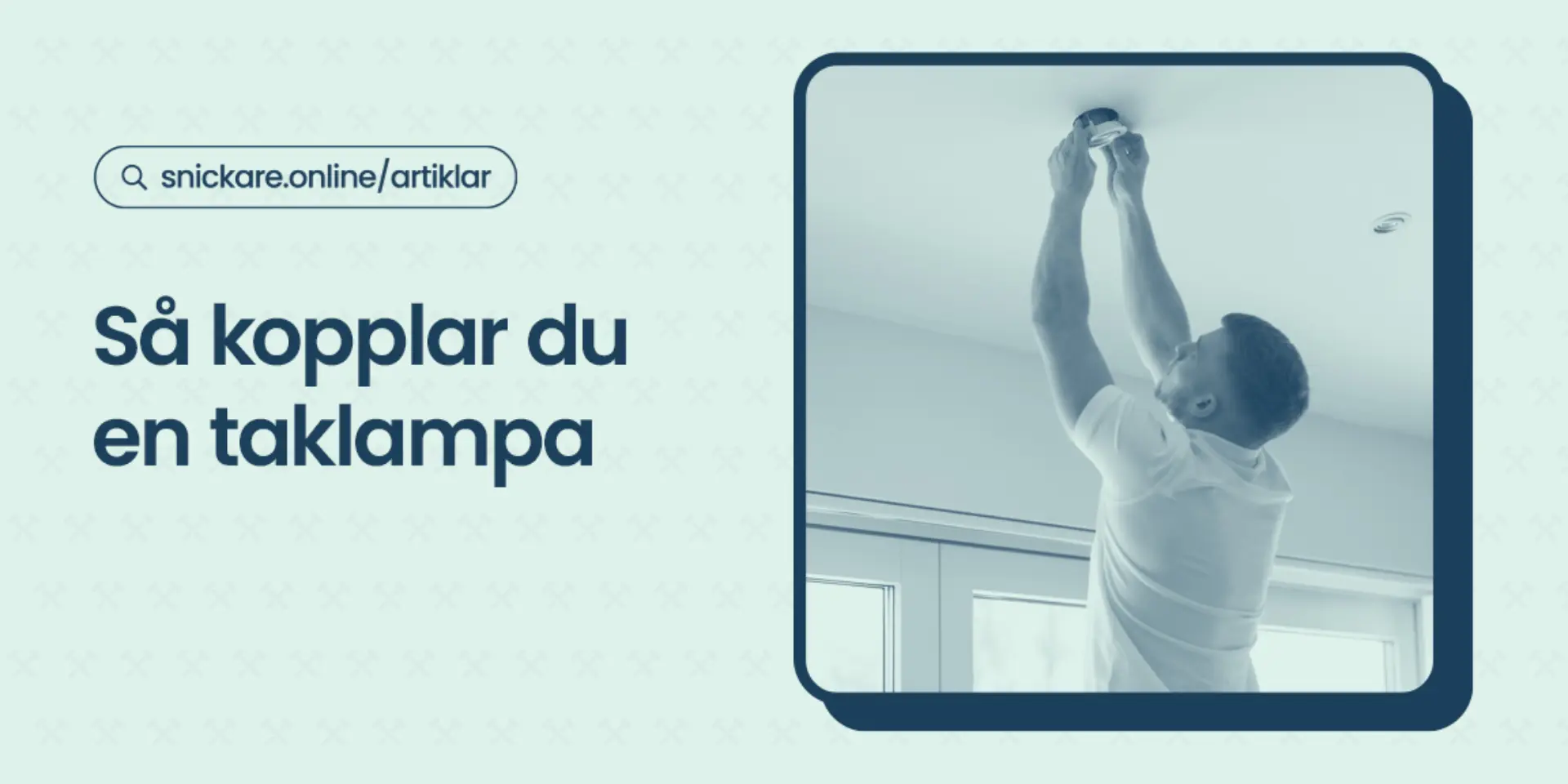 Sa kopplar du en taklampa